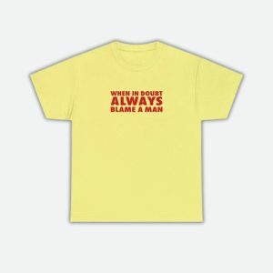 Always Blame A Man Tee - Y2K Aesthetic Clothing for Trendy Styles