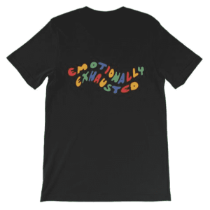 Emotionally Exhausted Tee - Y2K Aesthetic Graphic Shirt for Unique Styles