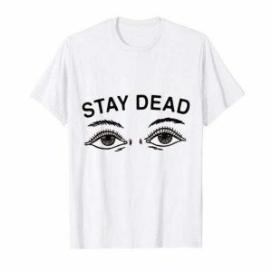 Stay Dead Y2K Graphic Tee - Aesthetic Clothing for Unique Styles