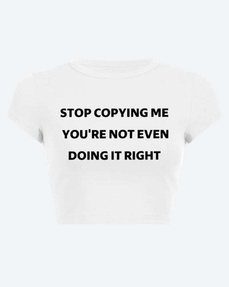 Stop Copying Me Tee - Y2K Aesthetic Graphic Shirt for Trendy Outfits